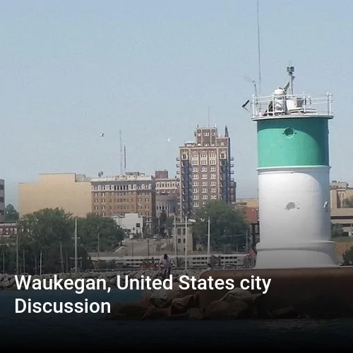 Waukegan, United States city Discussion