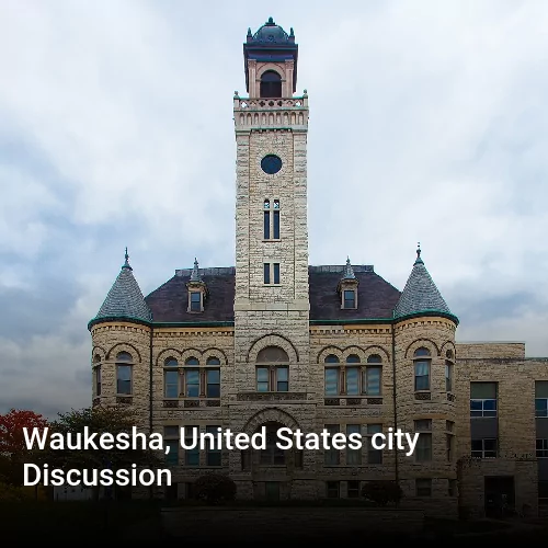 Waukesha, United States city Discussion