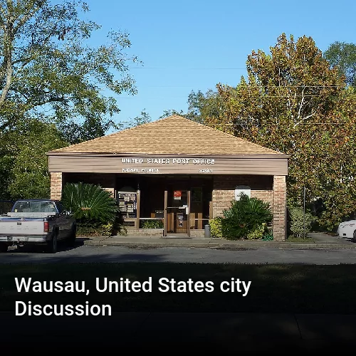 Wausau, United States city Discussion