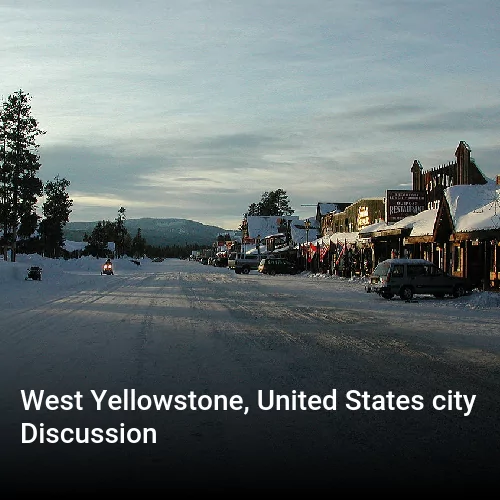 West Yellowstone, United States city Discussion