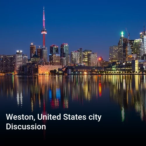 Weston, United States city Discussion