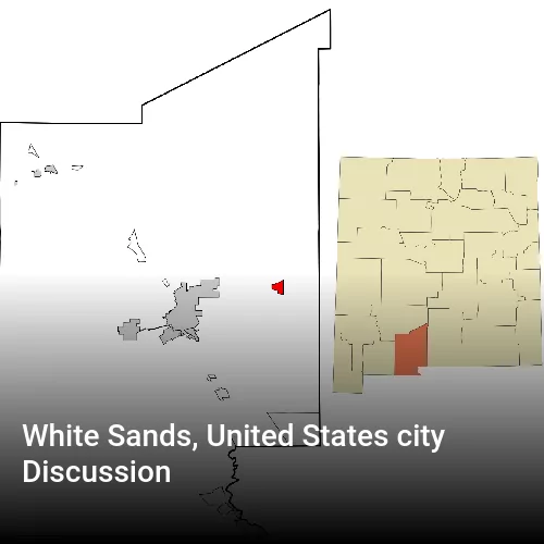 White Sands, United States city Discussion