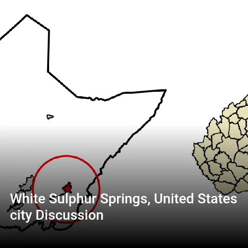 White Sulphur Springs, United States city Discussion
