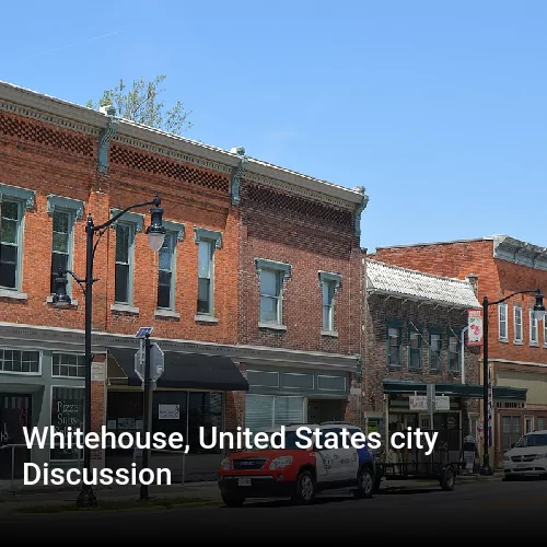 Whitehouse, United States city Discussion