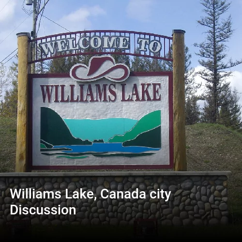 Williams Lake, Canada city Discussion
