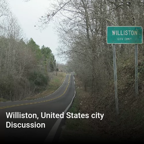 Williston, United States city Discussion