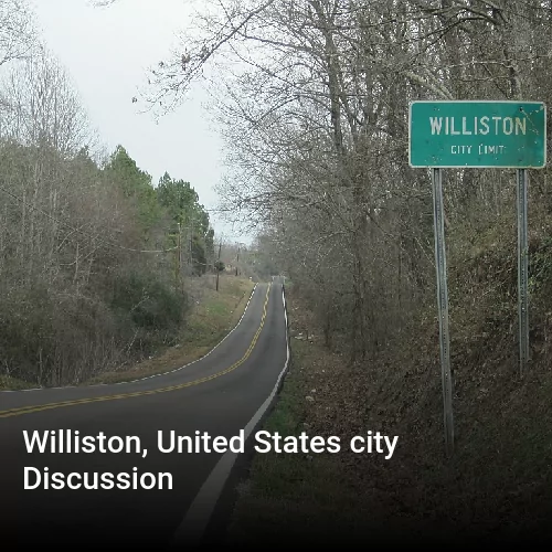 Williston, United States city Discussion Williston, United States city Discussion