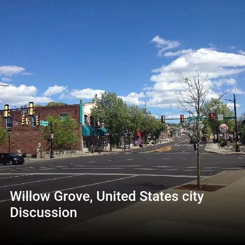 Willow Grove, United States city Discussion