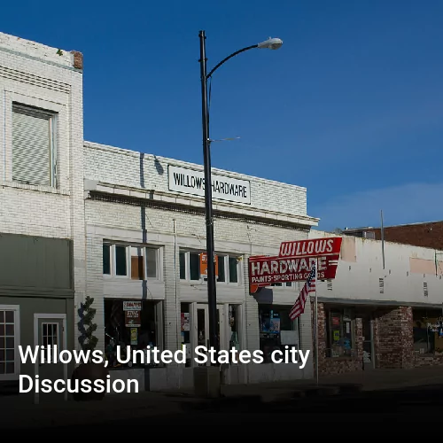 Willows, United States city Discussion