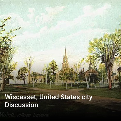 Wiscasset, United States city Discussion
