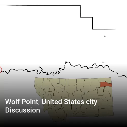 Wolf Point, United States city Discussion