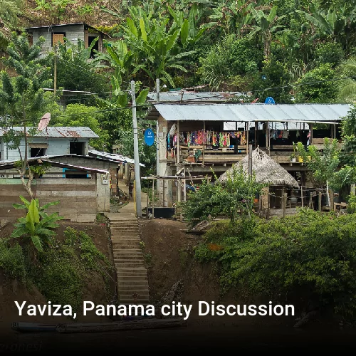 Yaviza, Panama city Discussion