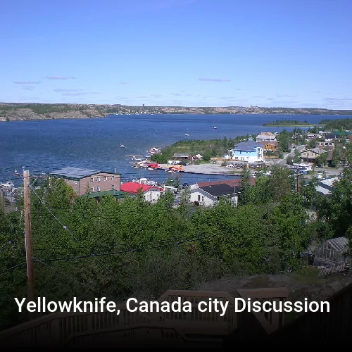 Yellowknife, Canada city Discussion