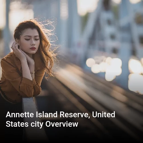 Annette Island Reserve, United States city Overview
