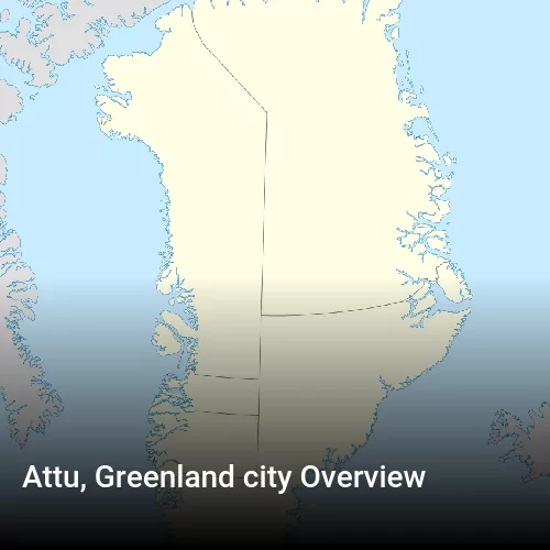 Attu, Greenland city Overview