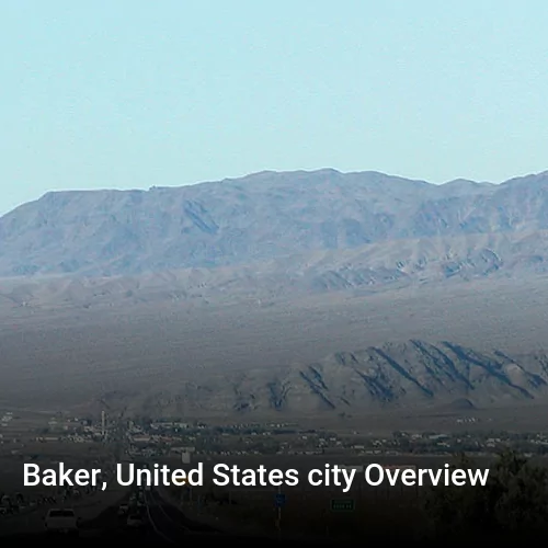 Baker, United States city Overview Baker, United States city Overview