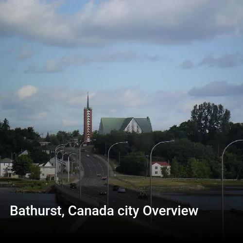 Bathurst, Canada city Overview
