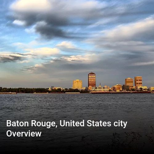 Baton Rouge, United States city Overview