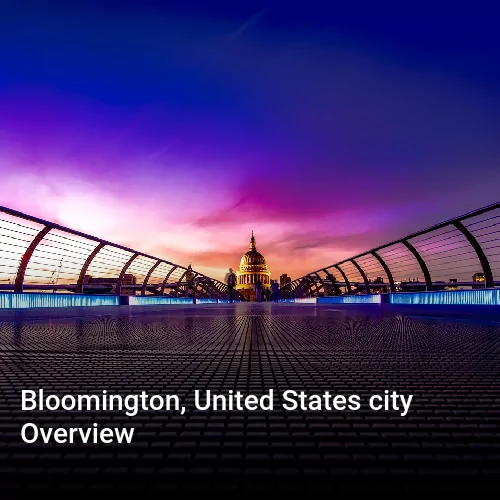 Bloomington, United States city Overview