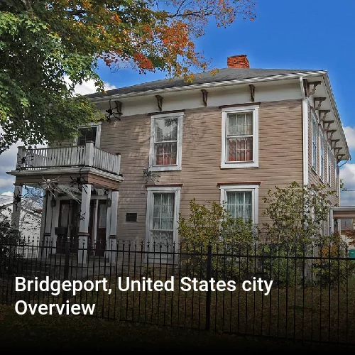 Bridgeport, United States city Overview