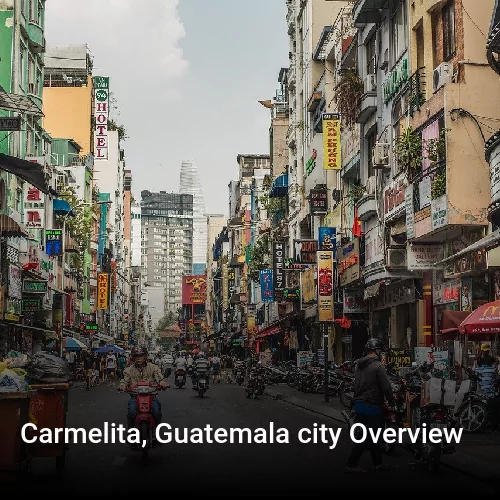 Carmelita, Guatemala city Overview