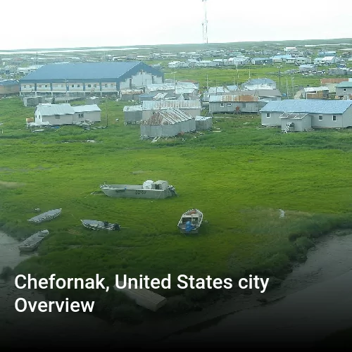 Chefornak, United States city Overview