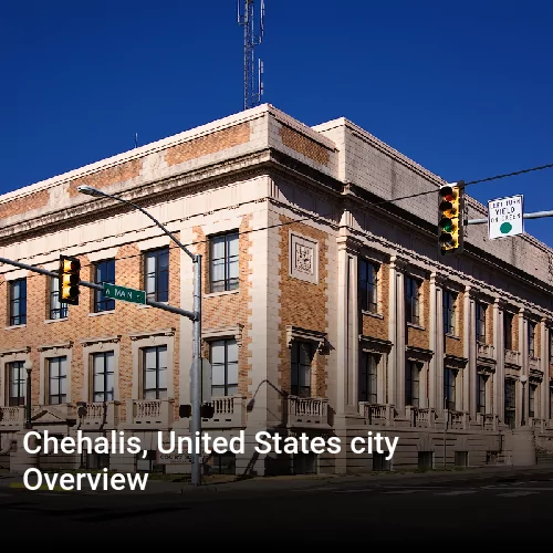 Chehalis, United States city Overview