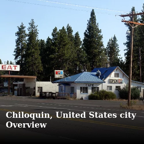 Chiloquin, United States city Overview