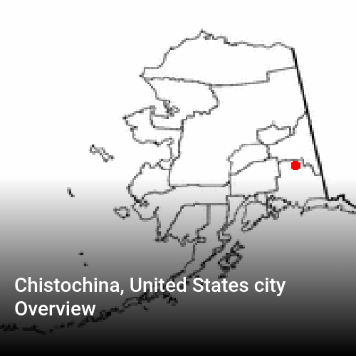 Chistochina, United States city Overview