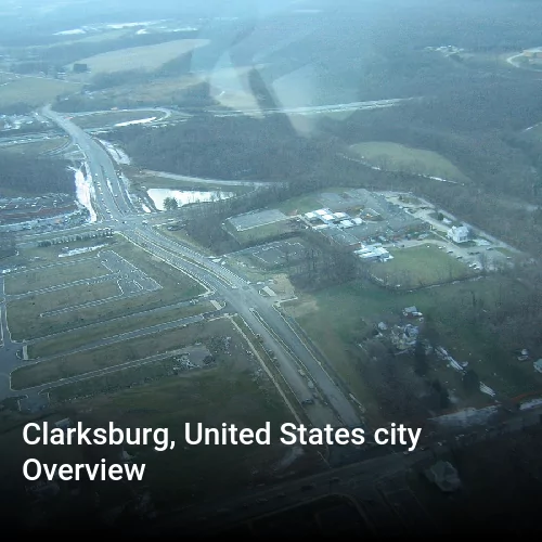 Clarksburg, United States city Overview