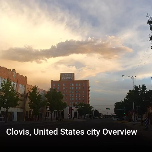 Clovis, United States city Overview