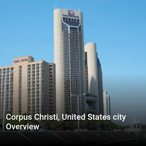 Corpus Christi, United States city Overview
