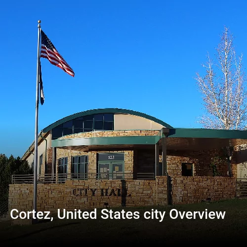 Cortez, United States city Overview