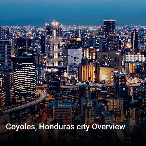Coyoles, Honduras city Overview