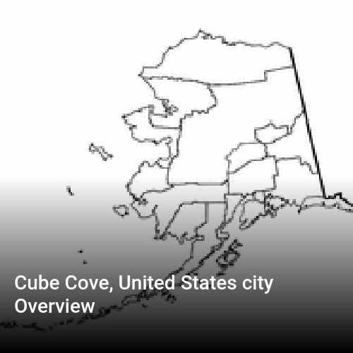 Cube Cove, United States city Overview