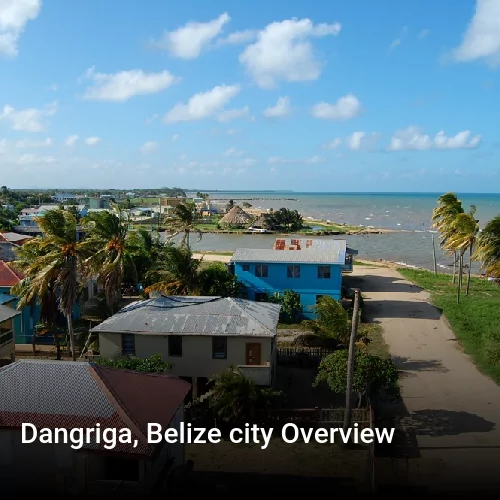 Dangriga, Belize city Overview