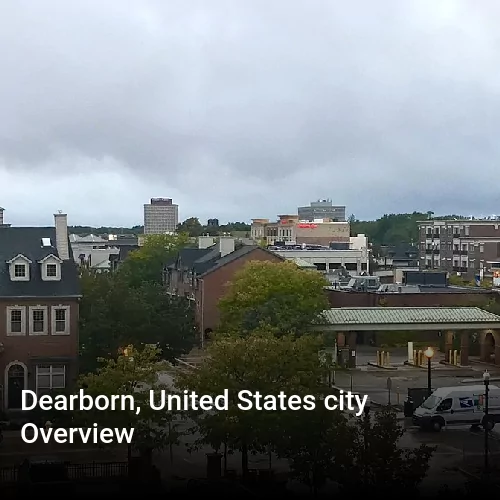 Dearborn, United States city Overview