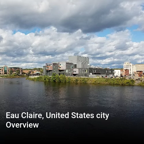 Eau Claire, United States city Overview