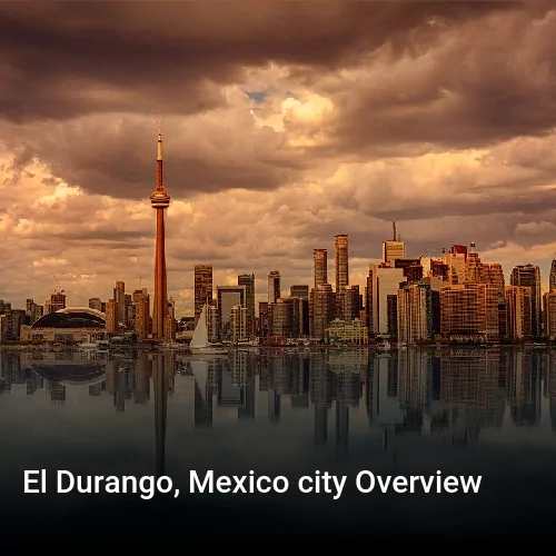 El Durango, Mexico city Overview