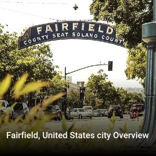 Fairfield, United States city Overview