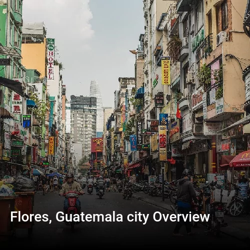 Flores, Guatemala city Overview