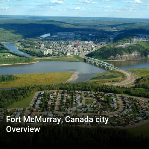 Fort McMurray, Canada city Overview