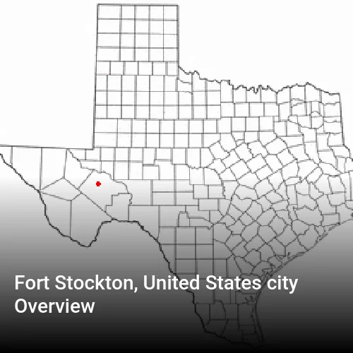 Fort Stockton, United States city Overview