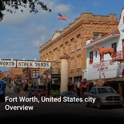 Fort Worth, United States city Overview