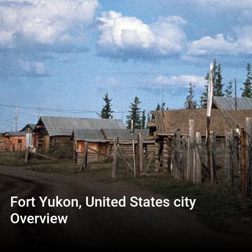 Fort Yukon, United States city Overview