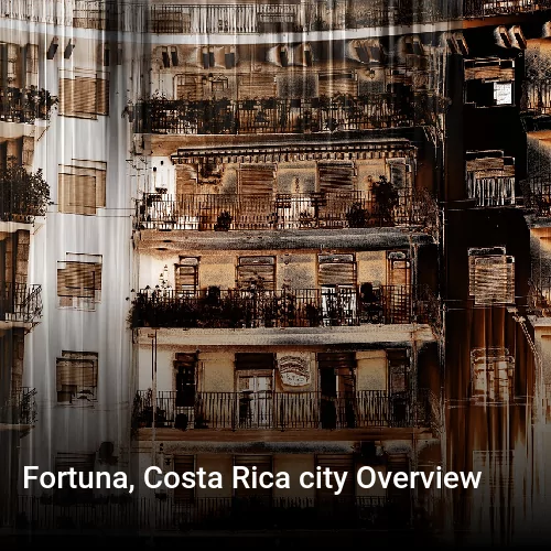 Fortuna, Costa Rica city Overview