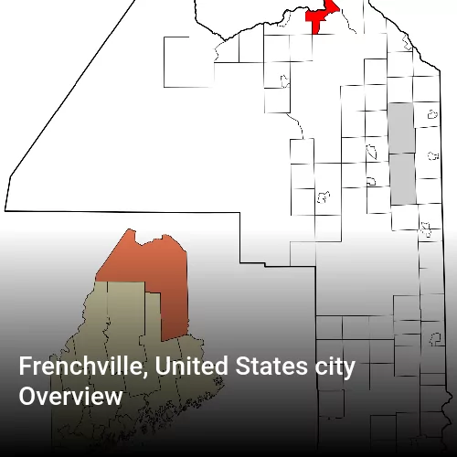 Frenchville, United States city Overview