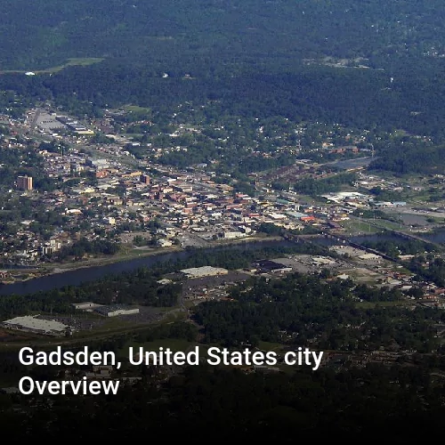 Gadsden, United States city Overview