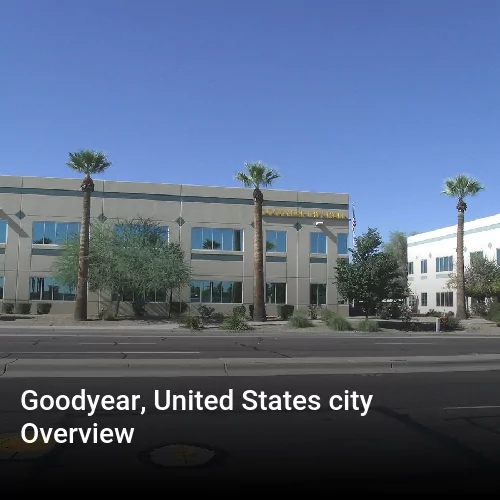 Goodyear, United States city Overview