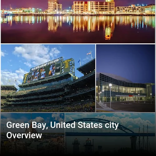 Green Bay, United States city Overview